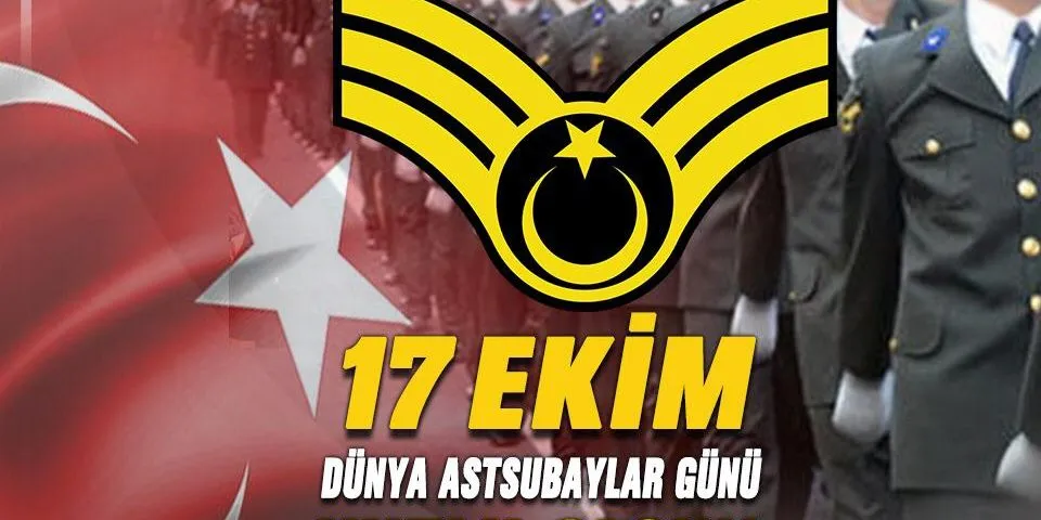 17 EKİM DÜNYA ASTSUBAYLAR GÜNÜ KUTLU OLSUN