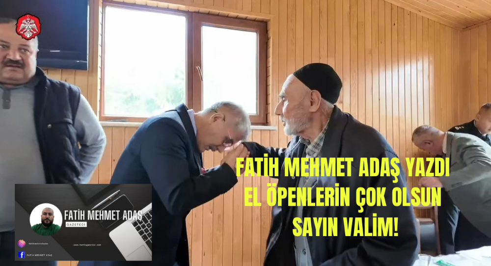 EL ÖPENLERİN ÇOK OLSUN SAYIN VALİM! 