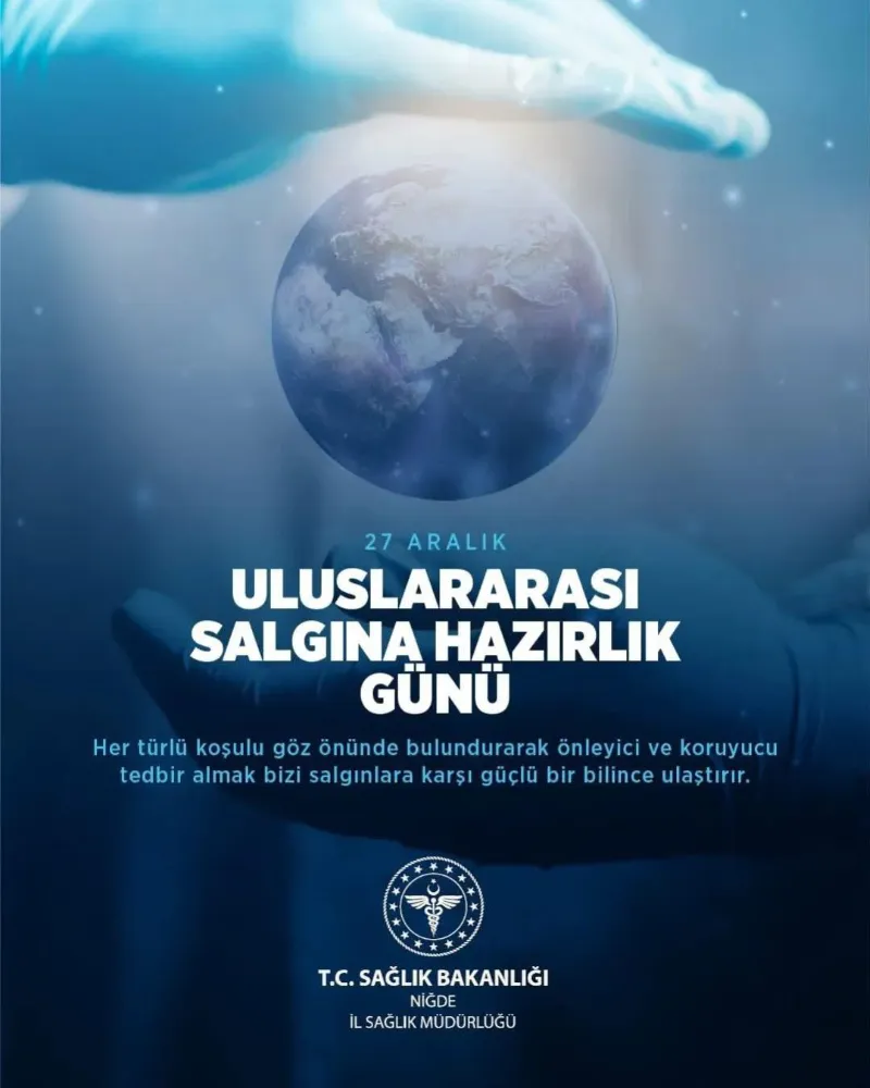 Niğde İl Sağlık Müdürlüğü’nden Uluslararası Salgına Hazırlık Günü Mesajı