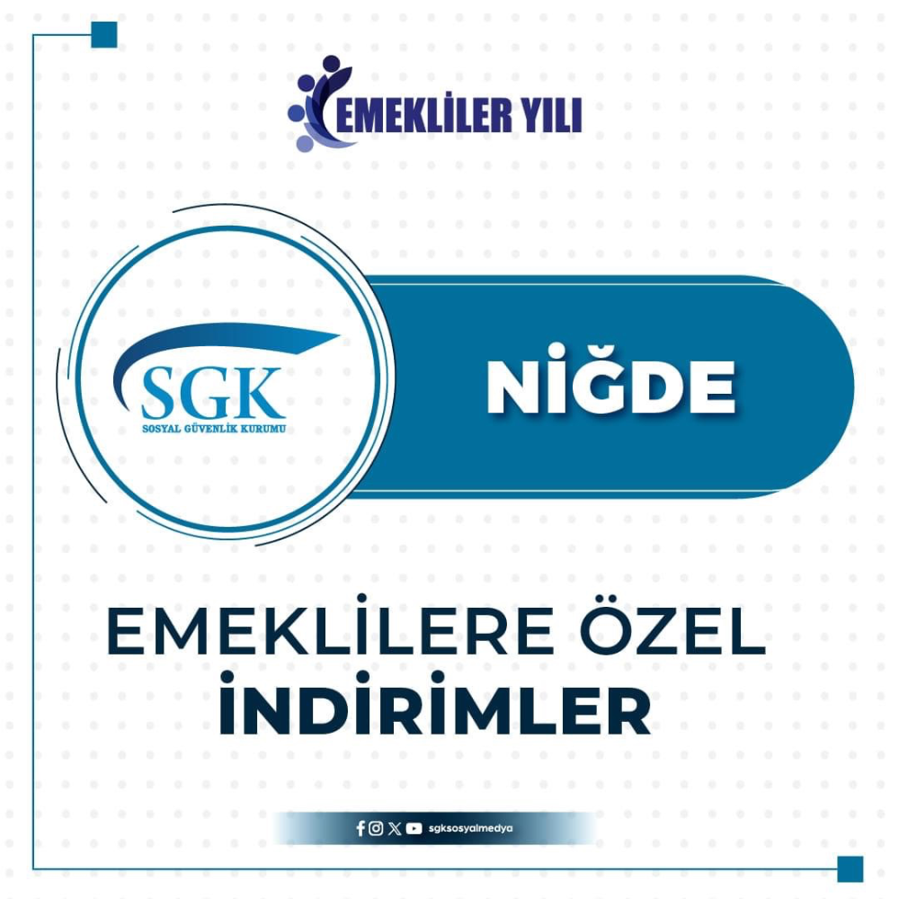 SGK Niğde İl Müdürlüğü’nden Emeklilere Özel Fırsatlar!