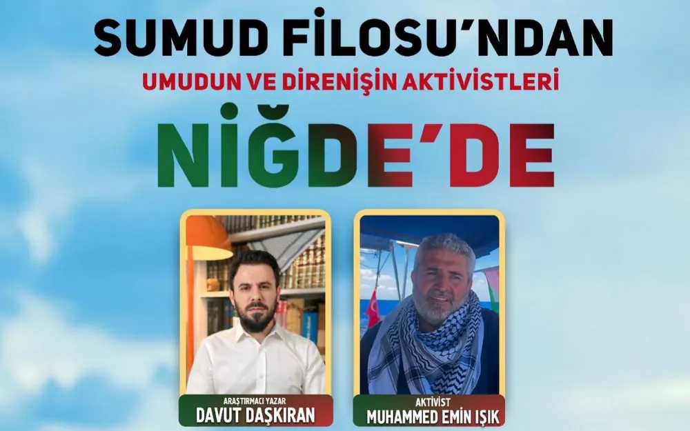 SUMUD FİLOSU’NDAN UMUDUN VE DİRENİŞİN AKTİVİSTLERİ NİĞDE’DE