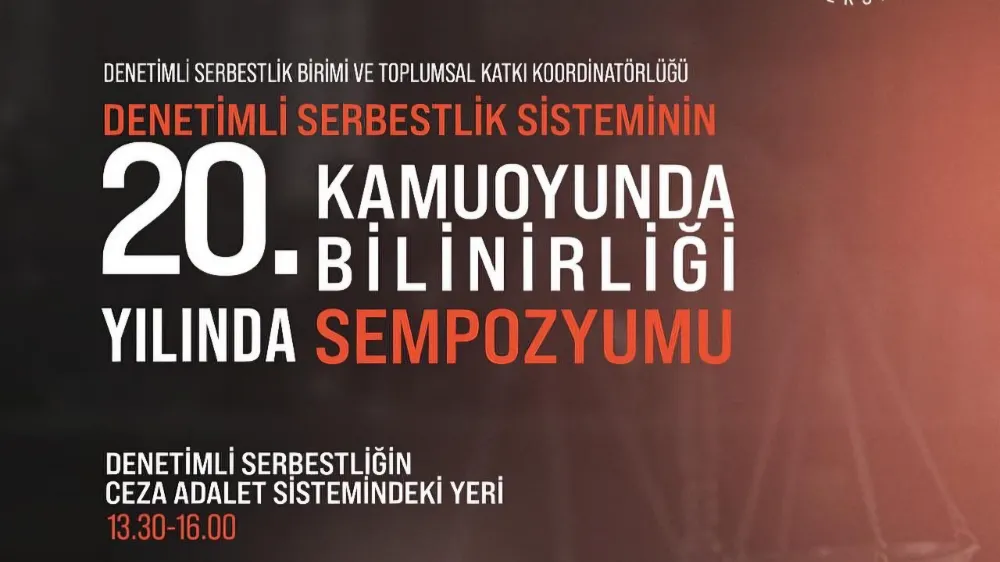   NİĞDE’DE DENETİMLİ SERBESTLİK SİSTEMİNİN 20. YILI SEMPOZYUMLA ELE ALINACAK