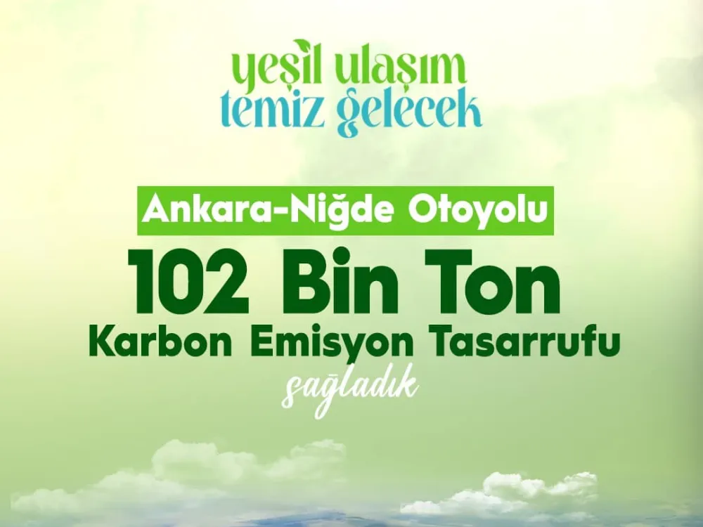 ANKARA-NİĞDE OTOYOLU İLE 102 BİN TON KARBON TASARRUFU SAĞLANDI