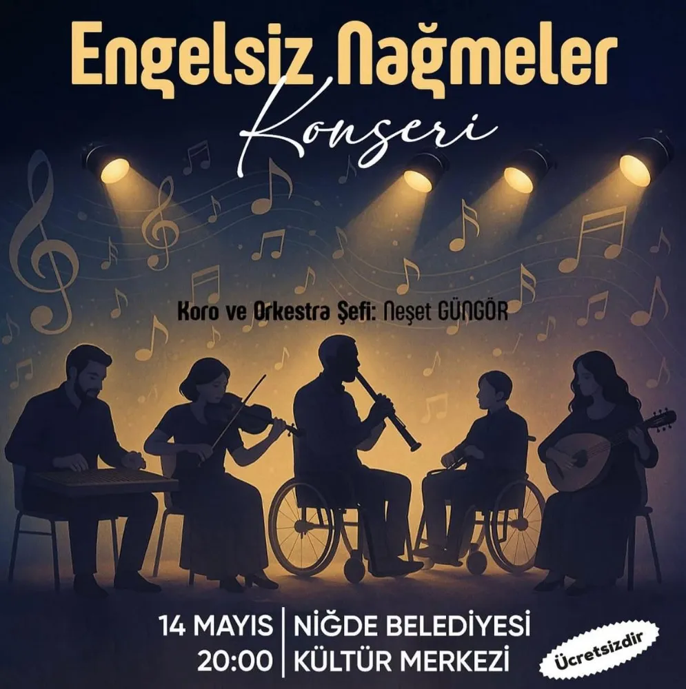 ENGELSİZ NAĞMELER KONSERİ 14 MAYIS’TA NİĞDE’DE