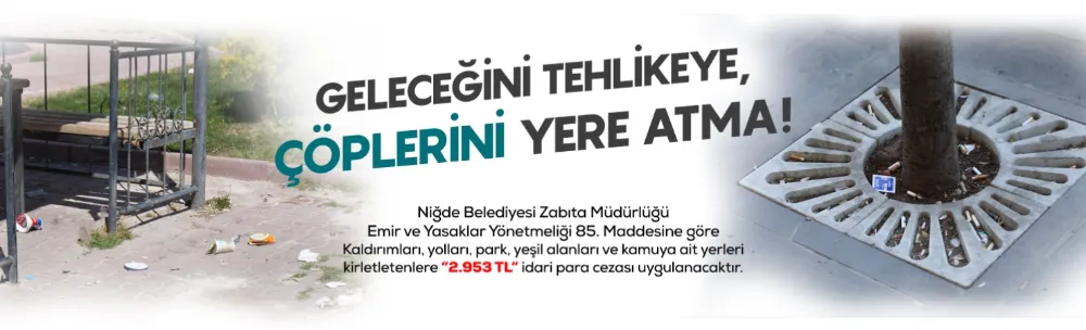 NİĞDE BELEDİYESİ’NDEN ÇEVRE KİRLİLİĞİNE KARŞI SERT ÖNLEMLER