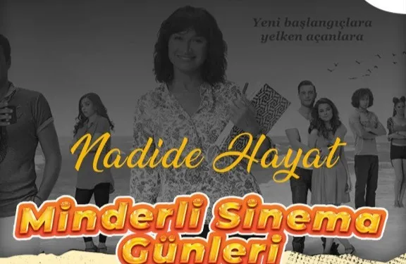 MİNDERLİ SİNEMA GÜNLERİ’NDE 3. GÜN: “NADİDE HAYAT” NİĞDELİLERLE BULUŞUYOR