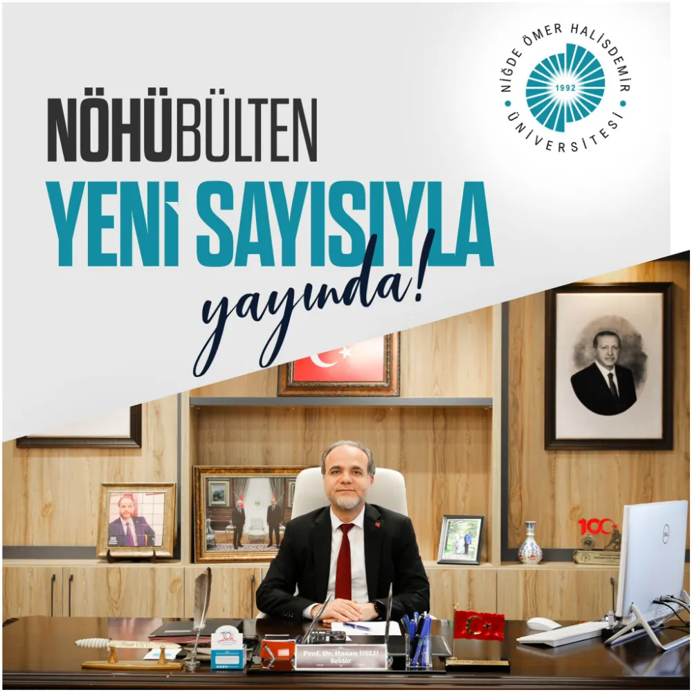 NÖHÜ’DEN 2025’İN İLK YARISINI KAPSAYAN BÜLTEN YAYINLANDI