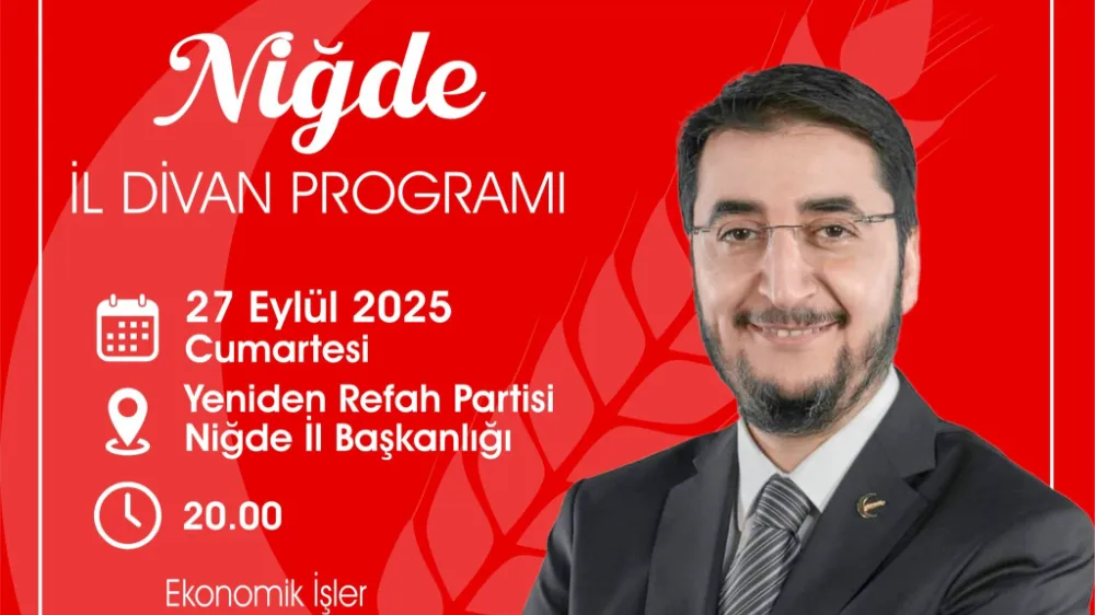 YENİDEN REFAH GENEL BAŞKAN YARDIMCISI ÖZTEKİN NİĞDE’YE GELİYOR